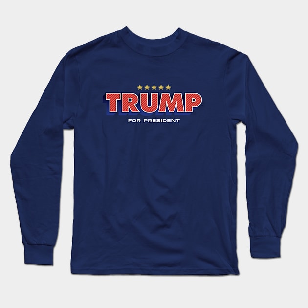 Trump for President Long Sleeve T-Shirt by igzine